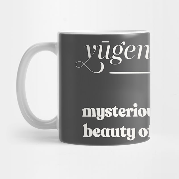 Yūgen(幽玄)  / Japanese Aesthetics // Word Lover Gift by DankFutura